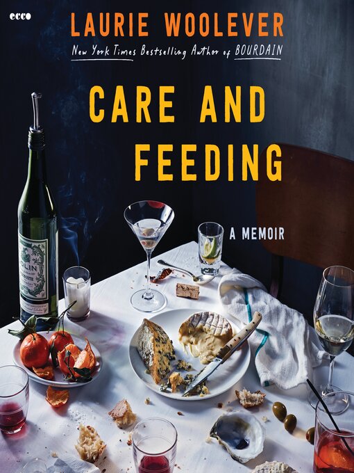 Title details for Care and Feeding by Laurie Woolever - Wait list